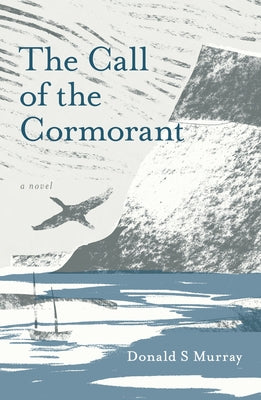 The Call of the Cormorant by Murray, Donald S.