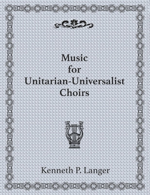Music For U-U Choirs by Langer, Kenneth