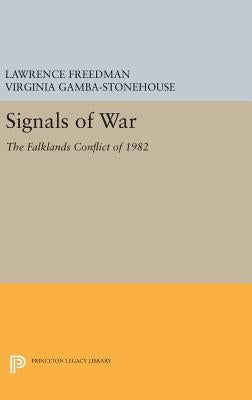 Signals of War: The Falklands Conflict of 1982 by Freedman, Lawrence