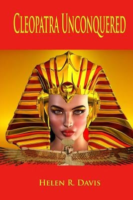 Cleopatra Unconquered by Davis, Helen R.