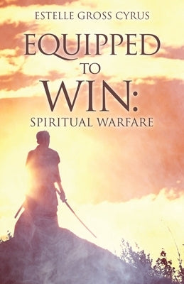 Equipped to Win by Cyrus, Estelle Gross