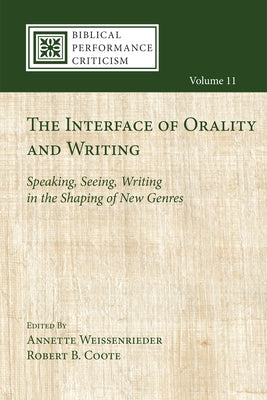 The Interface of Orality and Writing by Weissenrieder, Annette