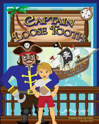 Captain Loose Tooth by Murray-Hally, Kristina