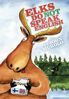 Elks Do Not Speak English by Murolo, John