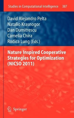 Nature Inspired Cooperative Strategies for Optimization (Nicso 2011) by Pelta, David Alejandro