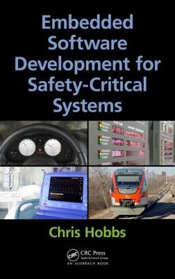 Embedded Software Development for Safety-Critical Systems by Hobbs, Chris