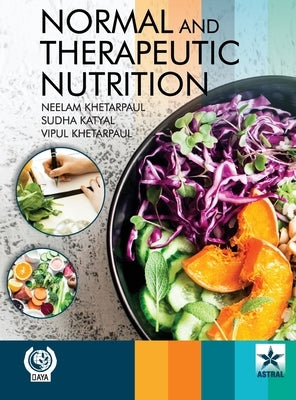 Normal and Therapeutic Nutrition by Khetarpaul, Neelam