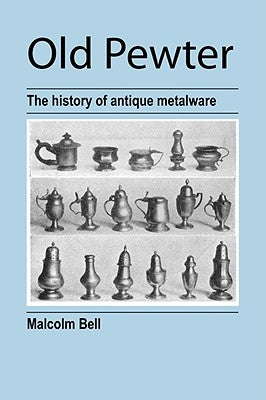 Old Pewter by Bell, Malcolm