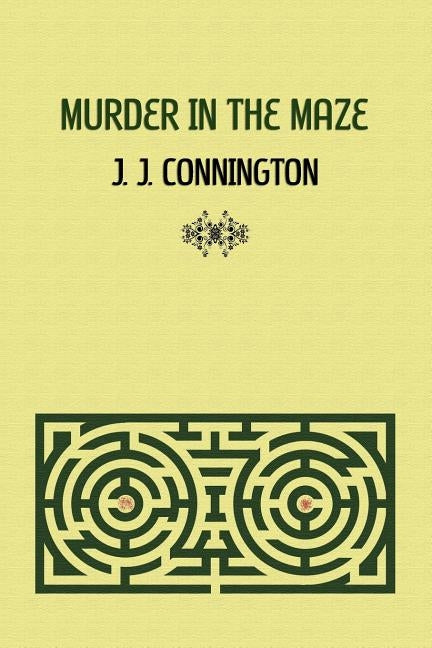 Murder in the Maze by Connington, J. J.