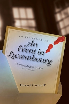 An Event in Luxembourg by Curtin, Howard