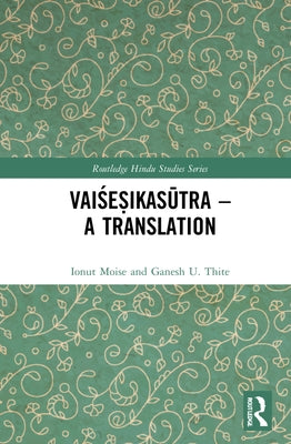 Vaiśeṣikasūtra - A Translation by Moise, Ionut