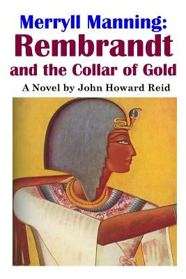 Merryll Manning: Rembrandt and the Collar of Gold by Reid, John Howard