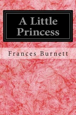 A Little Princess by Burnett, Frances Hodgson