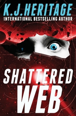 Shattered Web by Heritage, K. J.