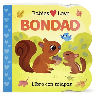 Babies Love Bondad / Babies Love Kindness (Spanish Edition) by Cottage Door Press