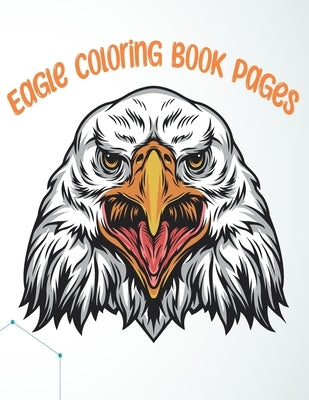 Eagle Coloring Book Pages: 25 eagles coloring book pages for kids with 8.5*11inc size by Hasan, Mehedi