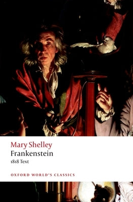 Frankenstein: Or `The Modern Prometheus': The 1818 Text by Shelley, Mary Wollstonecraft