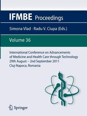 International Conference on Advancements of Medicine and Health Care Through Technology; 29th August - 2nd September 2011, Cluj-Napoca, Romania: Medit by Vlad, Simona