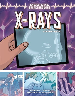 X-Rays: A Graphic History by Thomas, Rachael L.