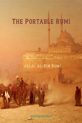 The Portable Rumi by Rumi, Jalalu'l-Din