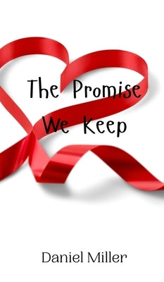 The Promise We Keep by Miller, Daniel