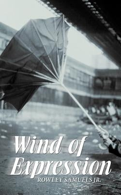 Wind of Expression by Samuels, Rowley, Jr.
