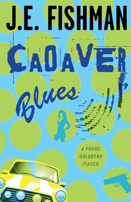 Cadaver Blues by Fishman, J. E.