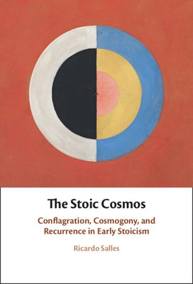 The Stoic Cosmos by Salles, Ricardo