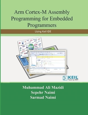 Arm Cortex-M Assembly Programming for Embedded Programmers: Using Keil by Naimi, Sarmad