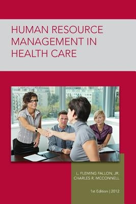 Strayer Human Resource Mgmt in Health Care Custom by Fallon, L. Fleming