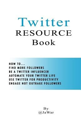 Twitter Resource Book by War, Ja