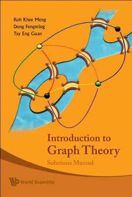 Introduction to Graph Theory: Solutions Manual by Koh, Khee-Meng
