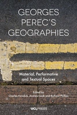 Georges Perec's Geographies by Forsdick, Charles