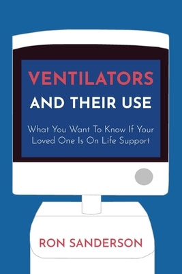 Ventilators and Their Use by Sanderson, Ron