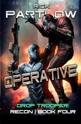The Operative: A Military Sci-Fi Series by Partlow, Rick