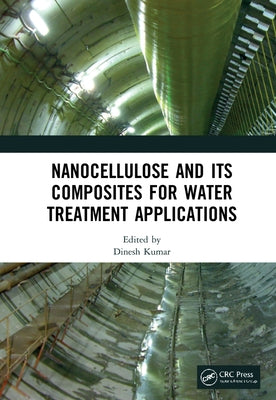 Nanocellulose and Its Composites for Water Treatment Applications by Kumar, Dinesh