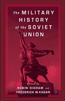 The Military History of the Soviet Union by Kagan, F.