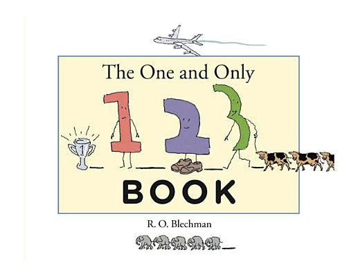 The One and Only 1, 2, 3 Book by Blechmann, R. O.