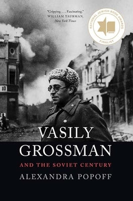 Vasily Grossman and the Soviet Century by Popoff, Alexandra