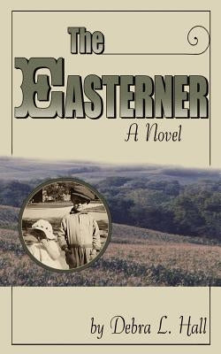 The Easterner by Hall, Debra L.