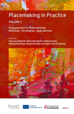 Placemaking in Practice Volume 2: Engagement in Placemaking: Methods, Strategies, Approaches by Rotondo, Francesco