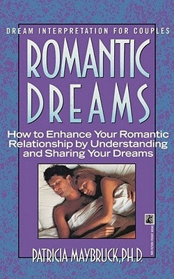 Romantic Dreams: How to Enhance Intimate Relatnshp by Maybruck