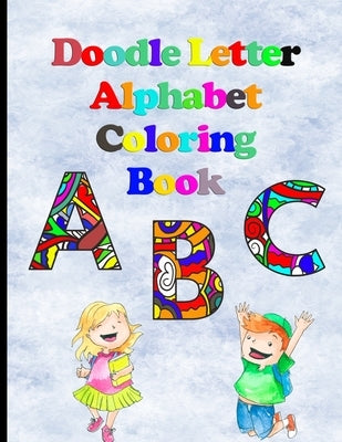Doodle Letter Alphabet Coloring Book: Color your way through the ABCs with this coloring book from-8.5 x 0.25 x 11 inches-54 pages by Mus, Aldino