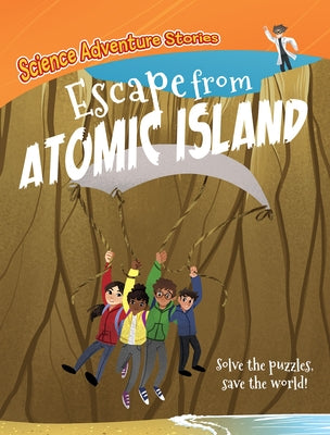 Escape from Atomic Island by Woolf, Alex