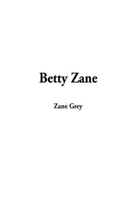 Betty Zane by Grey, Zane