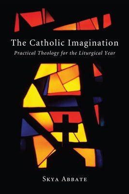 The Catholic Imagination by Abbate, Skya