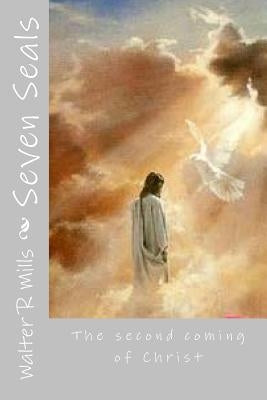 Seven Seals by Mills, Walter R.