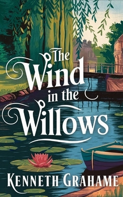 The Wind in the Willows by Grahame, Kenneth