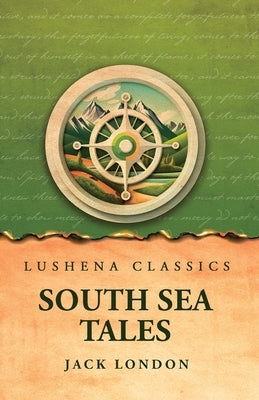 South Sea Tales by Jack London