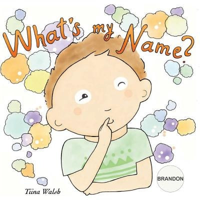 What's my name? BRANDON by Virta, Anni